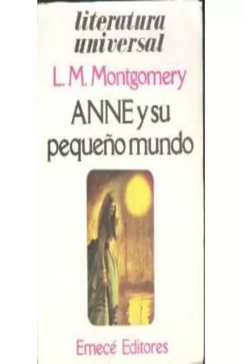 Montgomery, L.M, - Anne y su peque�o mundo