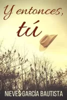 Y entonces, tú