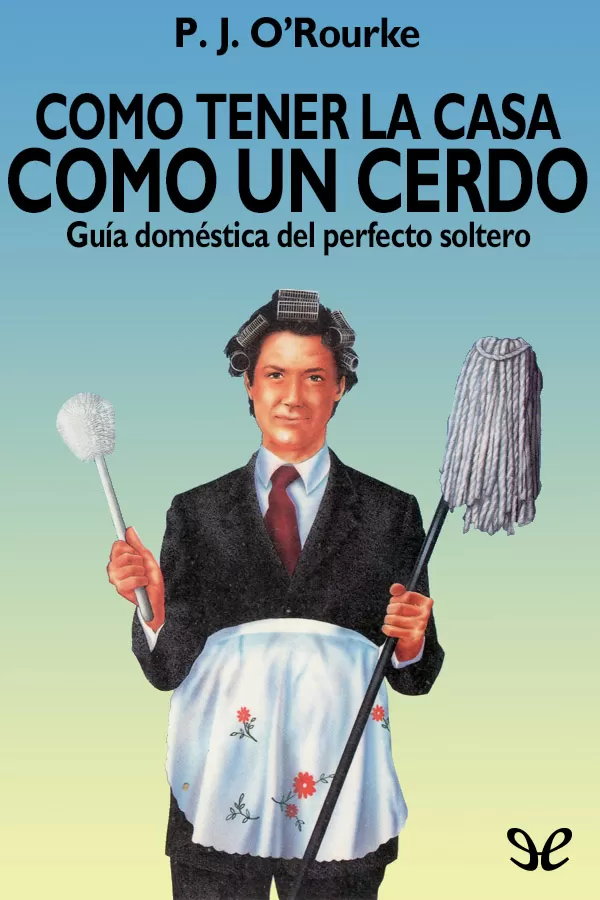 Cómo tener la casa como un cerdo
