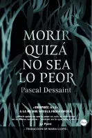 Morir quizá no sea lo peor