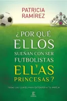 ¿Por qué ellos sueñan con ser futbolistas y ellas princesas?