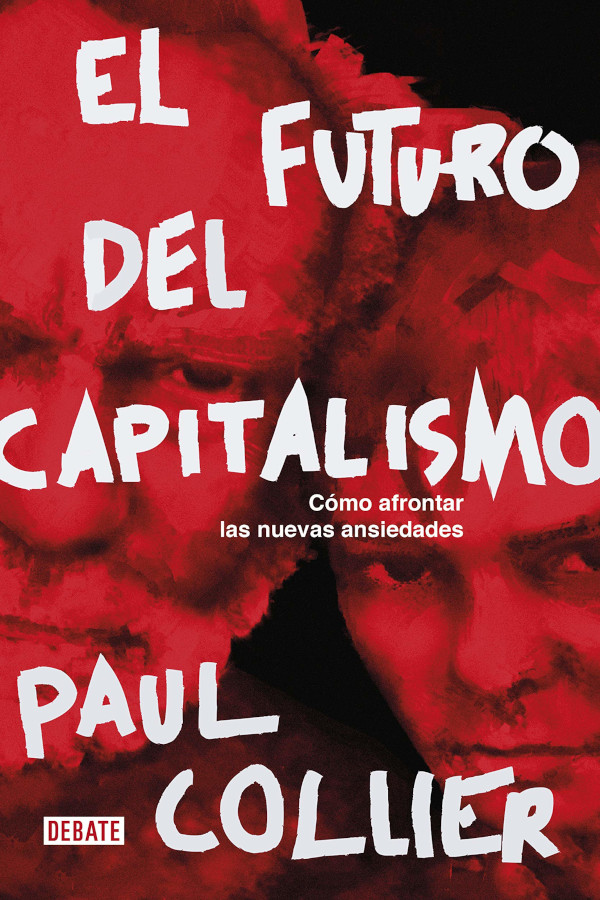 Paul Collier - El futuro del capitalismo Cómo afrontar las nuevas ansiedades
