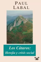 Los cátaros: Herejía y crisis social