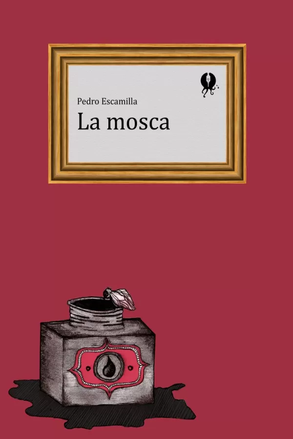 Tapa del libro La mosca - Pedro Escamilla