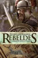 Rebeldes. Las campañas de Sertorio en Hispania