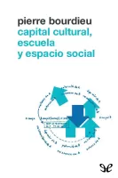 Capital cultural, escuela y espacio social
