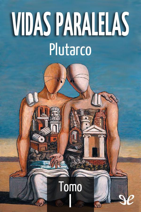 Plutarco - Vidas paralelas. Tomo I