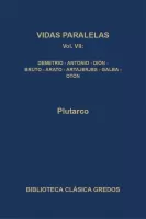 Vidas paralelas VII. Demetrio-Antonio-Dion-Bruto-Arato-Artajerjes-Galba-Oton