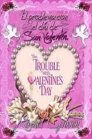 El problema con el día de san Valentín
