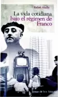 La vida cotidiana bajo el régimen de Franco