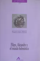 Filipo, Alejandro y el mundo helenístico