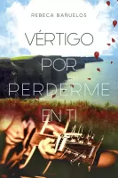 Vértigo por perderme en ti