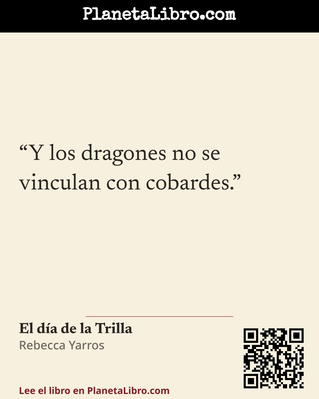«Y los dragones no se vinculan con cobardes.». El d�a de la Trilla