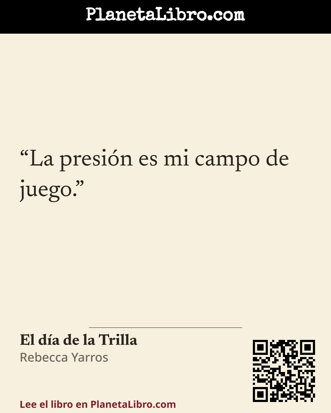 «La presi�n es mi campo de juego.». El d�a de la Trilla
