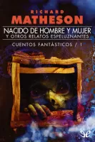 Nacido de hombre y mujer y otros relatos espeluznantes