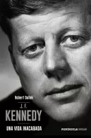 J.F. Kennedy_ Una vida inacabada