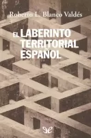 El laberinto territorial español