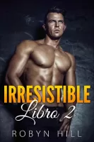 Irresistible. Libro 2