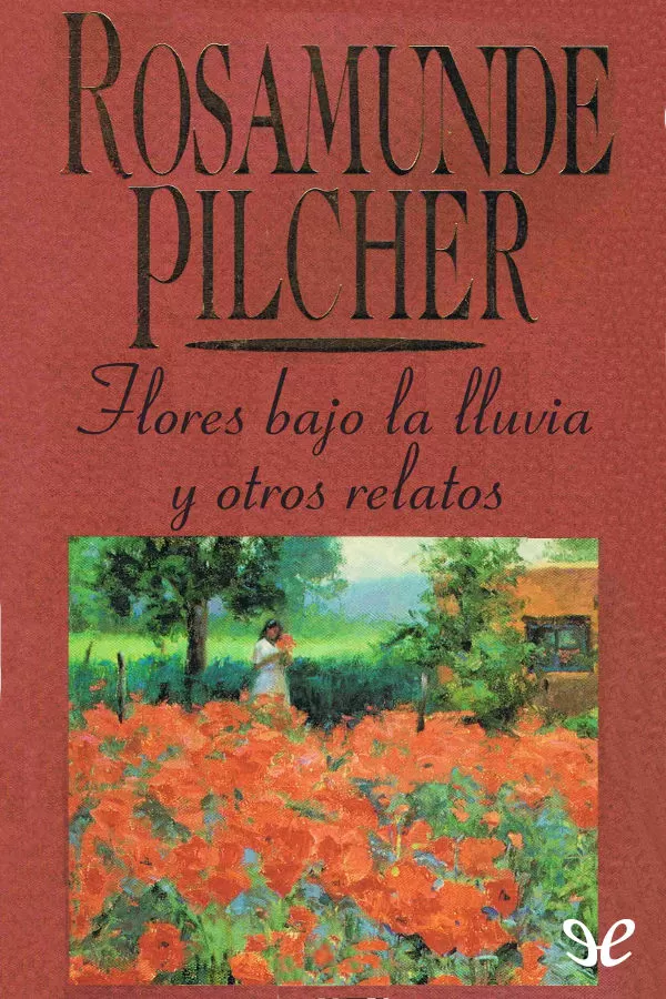 Flores bajo la lluvia y otros relatos