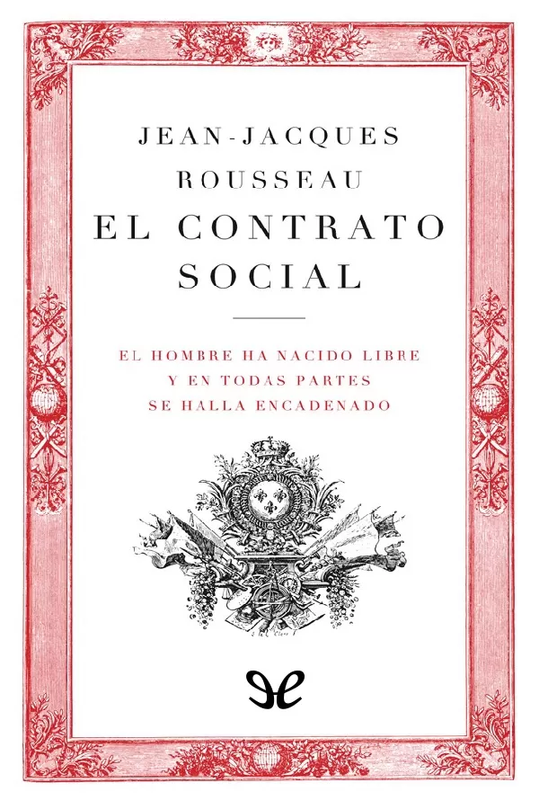 Rousseau, Juan Jacobo - El Contrato Social