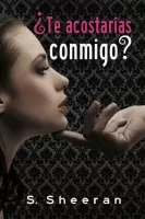 ¿Te acostarías conmigo?