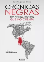 Crónicas negras desde una región que no cuenta