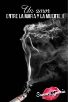 Un amor entre la mafia y la muerte II