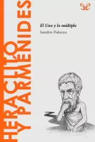 Heráclito y Parménides. El Uno y lo múltiple