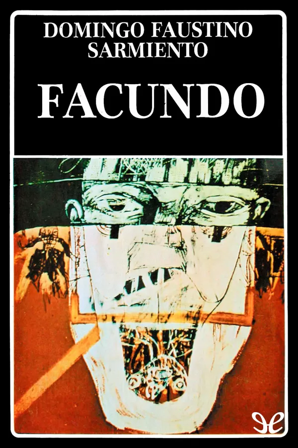 Sarmiento, Domingo Faustino - Facundo