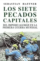 Los siete pecados capitales del Imperio alemán en la Primera Guerra Mundial
