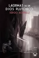 Lágrimas de un dios plutónico