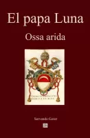 El Papa Luna (Ossa Árida)