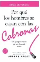 Por Qué Los Hombres Se Casan Con Las Cabronas
