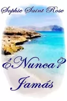 ¿Nunca? Jamás