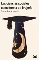 Las ciencias sociales como forma de brujería
