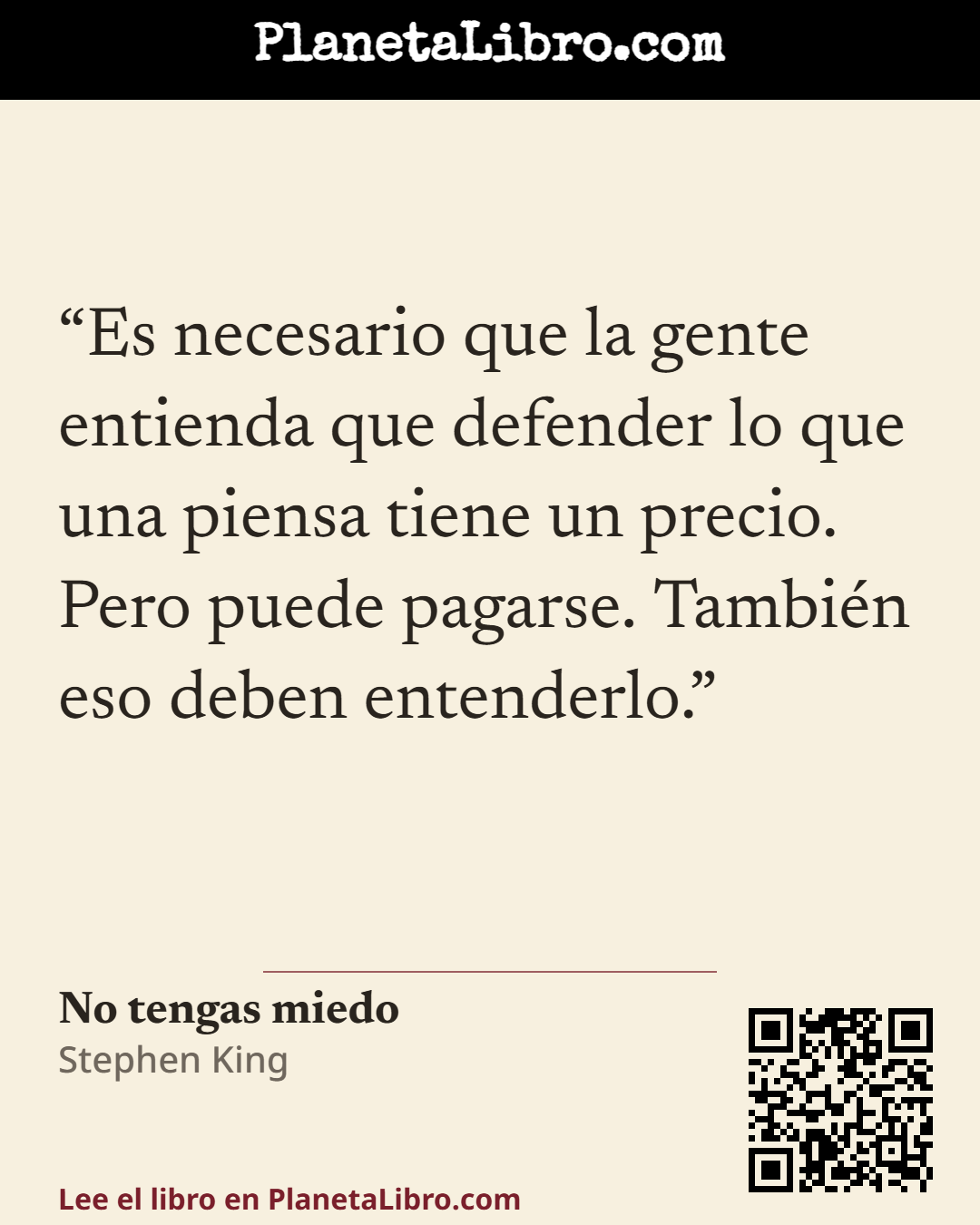 «Es necesario que la gente entienda que defender lo que una piensa tiene un precio. Pero puede pagarse. Tambi�n eso deben entenderlo.». No tengas miedo