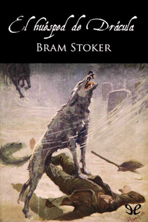 Stoker, Bram - El Hu�sped de Dr�cula