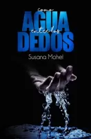 Como agua entre los dedos