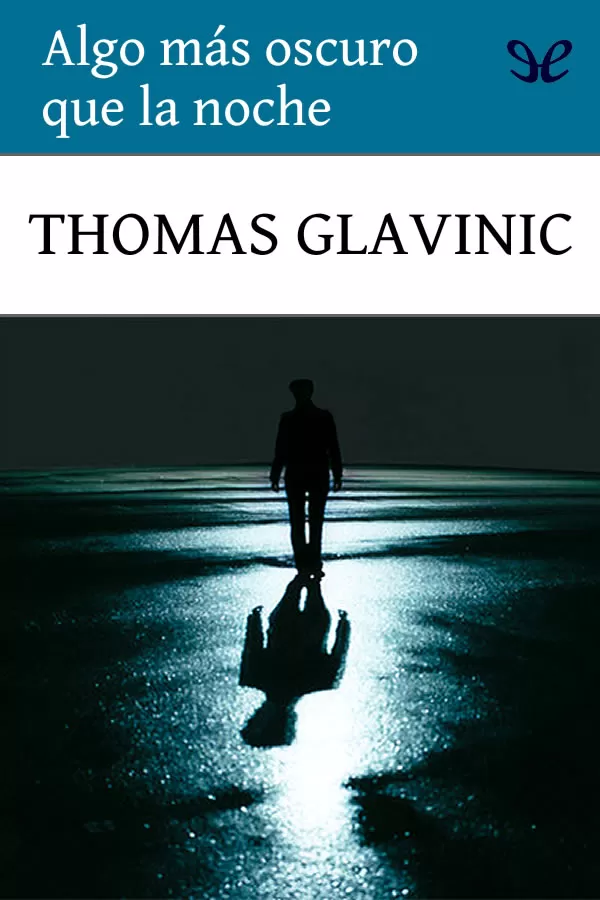 Tapa del libro Algo más oscuro que la noche - Thomas Glavinic