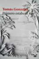 Primero estaba el mar