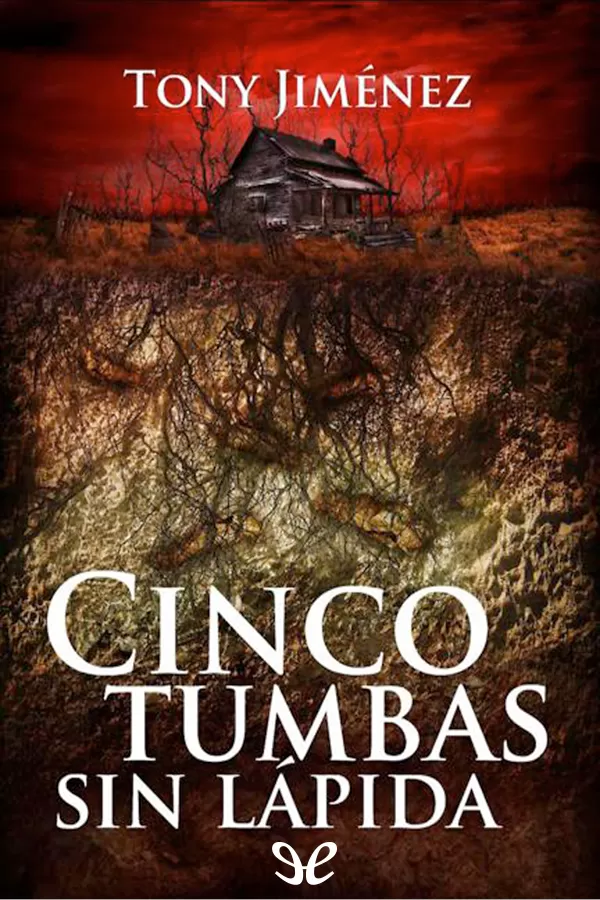 Cinco tumbas sin l�pida