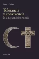 Tolerancia y convivencia en la Espana de los Austrias