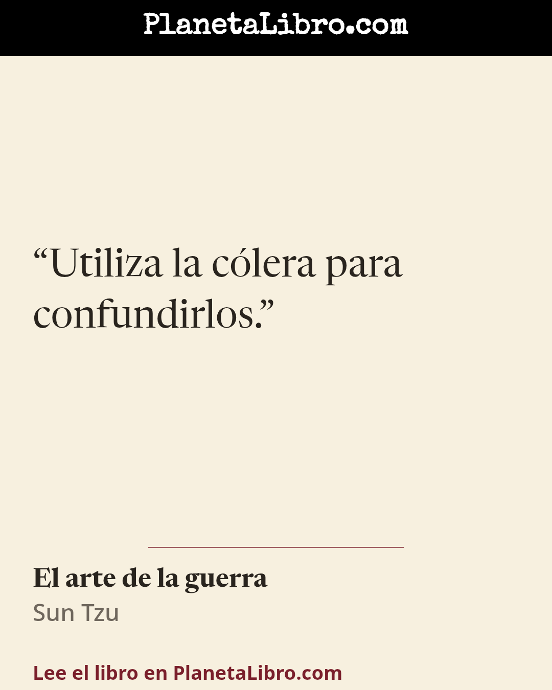 «Utiliza la c�lera para confundirlos.». El arte de la guerra