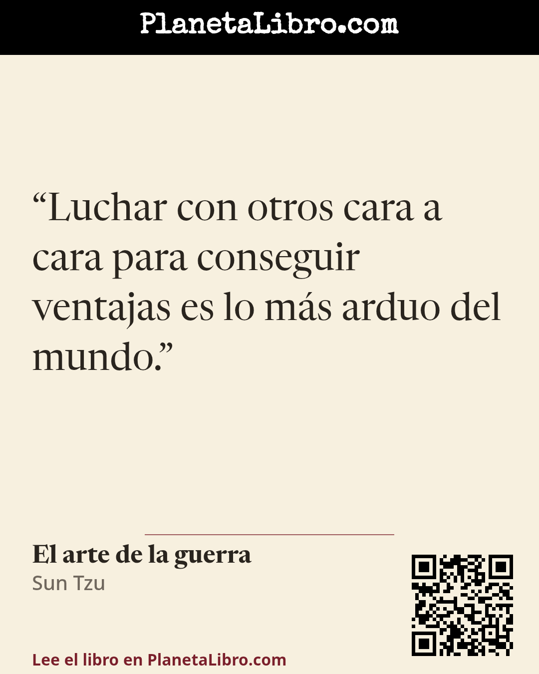 «Luchar con otros cara a cara para conseguir ventajas es lo m�s arduo del mundo.». El arte de la guerra