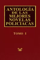 Antología de las mejores novelas policíacas - Vol. I