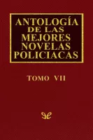 Antología de las mejores novelas policíacas - Vol. VII