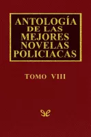 Antología de las mejores novelas policíacas - Vol. VIII