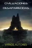 Civilizaciones desaparecidas