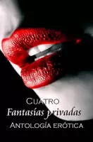 Cuatro fantasías privadas