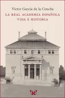 La Real Academia Española. Vida e historia